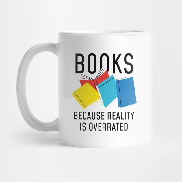 Books Reality Overrated by LuckyFoxDesigns